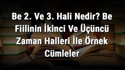 know 2 hali|Know 2. ve 3. Hali İle Örnek Cümleler